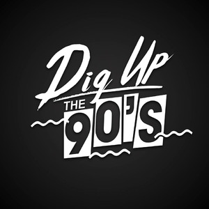 Dig up the 90's